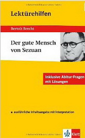 Bertolt Brecht. Der gute Mensch von Sezuan -ergänzend zum Deutschunterricht in der Oberstufe