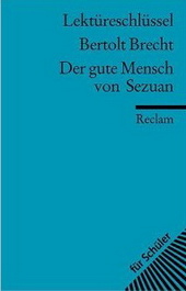 Bertolt Brecht. Der gute Mensch von Sezuan -ergänzend zum Deutschunterricht in der Oberstufe