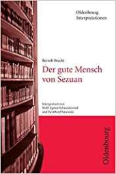 Bertolt Brecht. Der gute Mensch von Sezuan -ergänzend zum Deutschunterricht in der Oberstufe