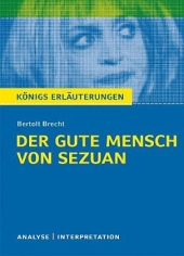 Bertolt Brecht. Der gute Mensch von Sezuan -ergänzend zum Deutschunterricht in der Oberstufe