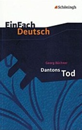 Dantons Tod. Georg Büchner - Inhaltlicher Schwerpunkt Landesabitur